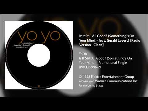 Gerald Levert — Yo Yo - Iz It Still All Good? (Something's On Your Mind) (Radio Version - Clean)