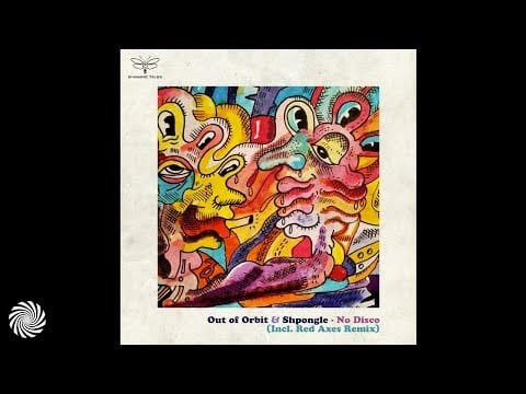 Out Of Orbit — Out of Orbit & Shpongle - No Disco (Red Axes Remix)