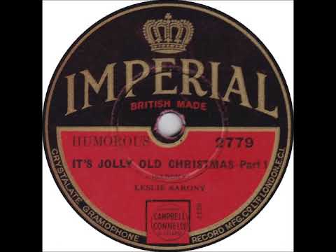 Leslie Sarony — It's Jolly Old Christmas - Part 1 ~ Leslie Sarony (1932)