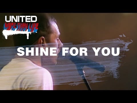 Hillsong UNITED — Shine For You - Hillsong UNITED - More Than Life