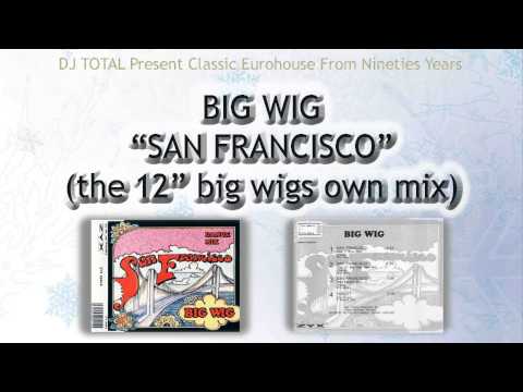 Big Wig (3) — DJ TOTAL Present BIG WIG - SAN FRANCISCO (the 12" big wigs own mix)