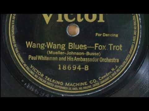 Paul Whiteman — "Wang-Wang Blues"- Paul Whiteman And His Ambassador Orchestra