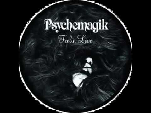 Psychemagik — Psychemagik   Feelin Love