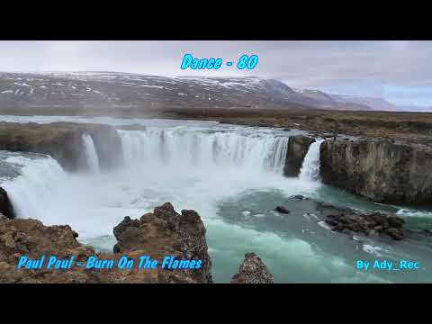 Paul Paul — Paul Paul - Burn On The Flames - Disco 80 - Euro Dance - Old Music
