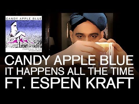 Candy Apple Blue — Candy Apple Blue - It Happens All the Time ft. Espen Kraft (Official Music Video)