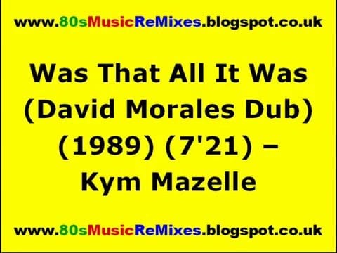 Kym Mazelle — Was That All It Was (David Morales Dub) - Kym Mazelle | 80s Club Mixes | 80s Club Music | 80s Dub