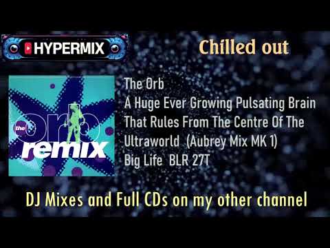 The Orb — The Orb – A Huge Ever Growing Pulsating Brain... (Aubrey Mix MK 1)