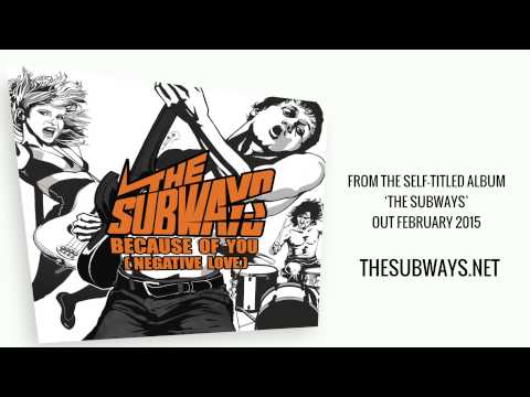 The Subways — The Subways - Because Of You (Negative Love) (audio)