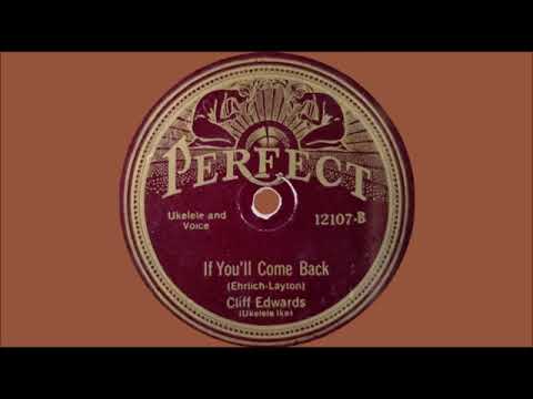Cliff "Ukulele Ike" Edwards — Cliff Edwards (Ukulele Ike) - If You'll Come Back (1924)