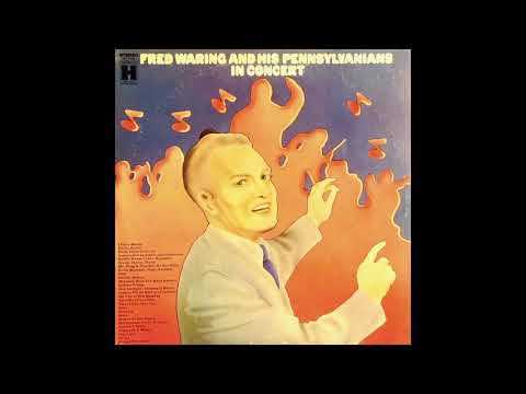 Fred Waring & The Pennsylvanians — In Concert LP [Stereo] - Fred Waring & The Pennsylvanians (1965) [Full Album]