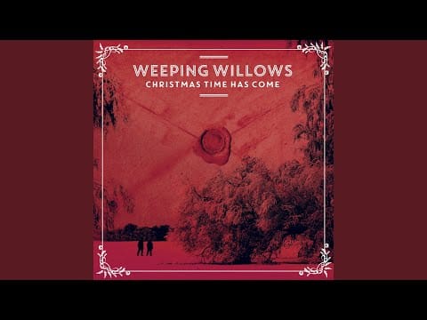 Weeping Willows — You're All I Want for Christmas