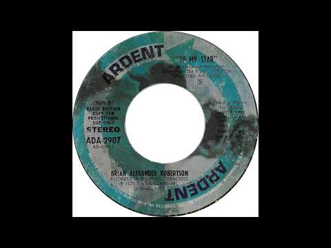 B. A. Robertson — Brian Alexander Robertson - To My Star [Stereo 45 Mix]