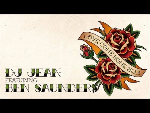 DJ Jean — DJ Jean feat Ben Saunders - Love Come Home 2K13 (Radio Edit) [HD/HQ]