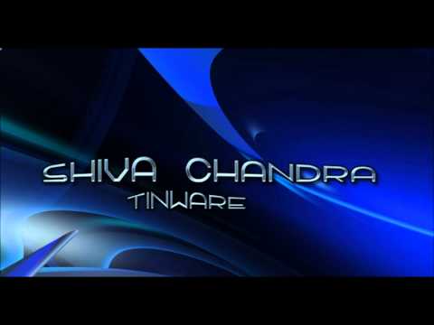Shiva Chandra — Shiva Chandra - Tinware