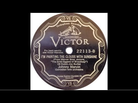 Johnny Marvin — "I'm painting the clouds with sunshine" by Johnny Marvin 1929