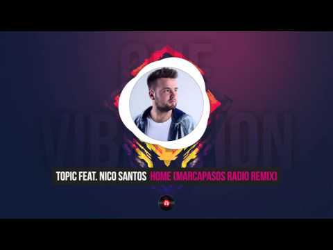 Nico Santos — Topic feat. Nico Santos - Home (Marcapasos Remix)
