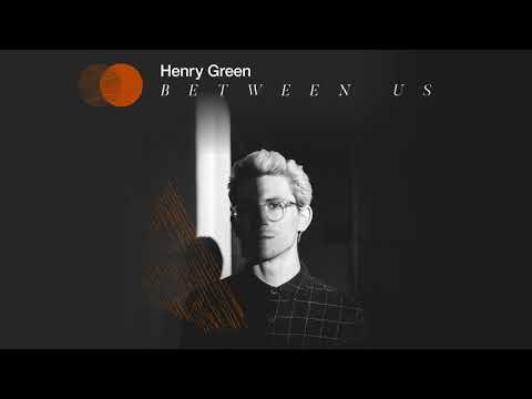 Henry Green (4) — Henry Green - Between Us (Official Audio)