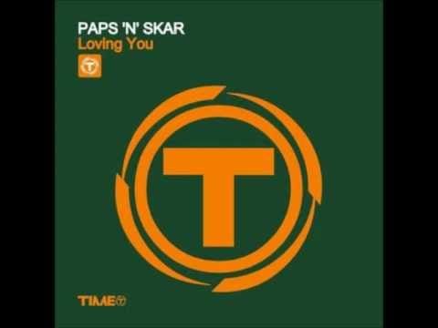 Paps N Skar — Paps 'N' Skar - Loving You  [Albastros-X]