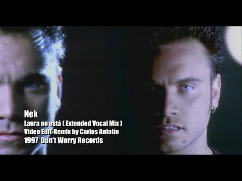 Nek — Nek - Laura no está ( Extended Vocal Mix )( Video Edit-Remix by Carlos Antolín )( VCA )(1997 )HD720p
