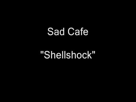 Sad Café — Sad Cafe - Shellshock [HQ Audio]