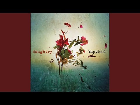 Daughtry
 — Baptized