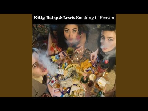 Kitty, Daisy & Lewis — Smoking in Heaven