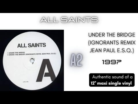 All Saints — All Saints - Under The Bridge (Ignorants Remix Jean Pual E.S.Q.) [12'' maxi single]