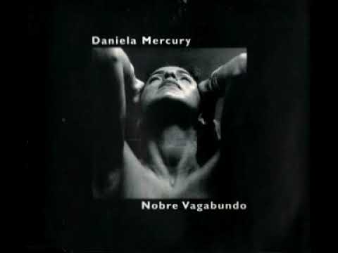Daniela Mercury — Daniela Mercury   Nobre Vagabundo Pulso Reggae Radio Remix