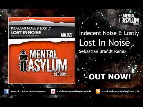 Indecent Noise — Indecent Noise & Lostly - Lost In Noise (Sebastian Brandt Remix) OUT NOW!