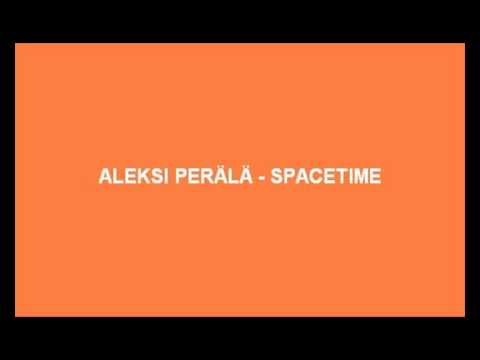 Aleksi Perälä — Aleksi Perälä - Spacetime