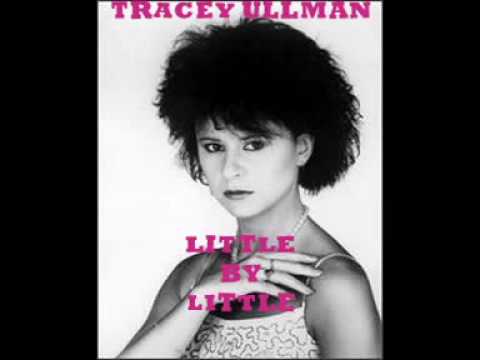 Tracey Ullman — TRACEY ULLMAN LITTLE BY LITTLE