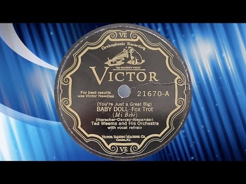 Ted Weems And His Orchestra — “Baby Doll” by Ted Weems and His Orchestra 1928