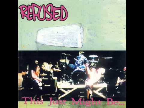 Refused — REFUSED This Just Might Be...the Truth FULL Album