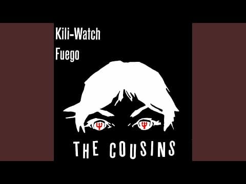 The Cousins — Kili-Watch / Fuego