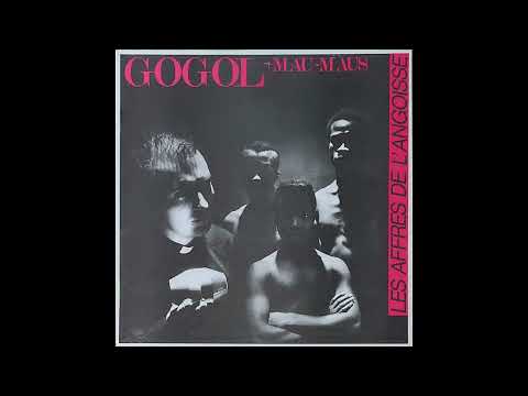Gogol — GOGOL & Mau Maus - Les affres de l'angoisse (1984)