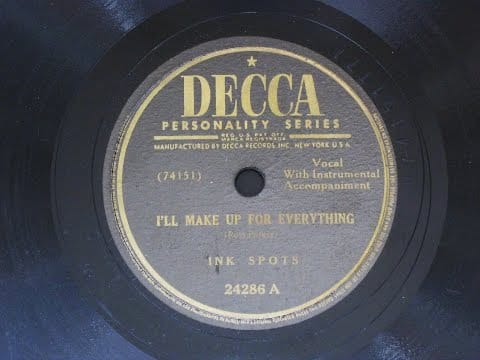The Ink Spots — I'll Make Up for Everything - Ink Spots - Decca Records 24286