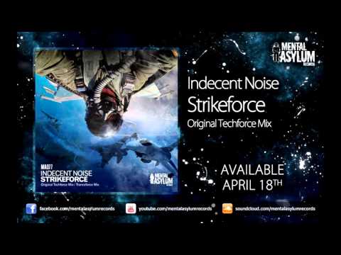 Indecent Noise — Indecent Noise - Strikeforce (Original Techforce Mix) [MA078] [Available April 18th]