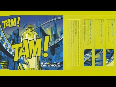 Tam! (13) — TAM! - Swallow Me Whole