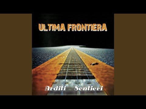 Ultima Frontiera — Arditi Sentieri
