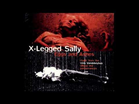 X-Legged Sally — X-Legged Sally — Eggs and Ashes [full album]