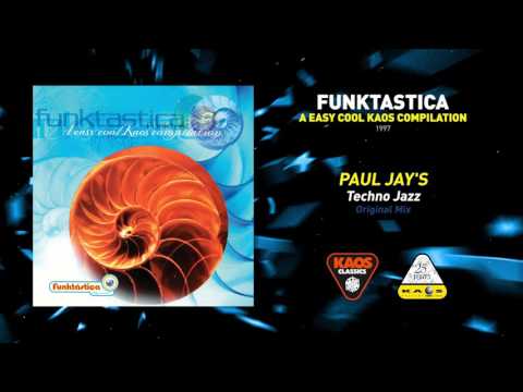 Paul Jays — Paul Jay´s-Techno Jazz (Original Mix)| Funktastica-A Easy Cool Kaos Compilation (1997)