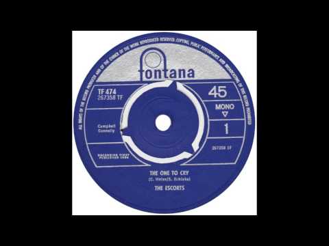 The Escorts (3) — Escorts – “The One To Cry” (UK Fontana) 1964