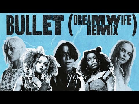 Nova Twins — Bullet (Dream Wife Remix)
