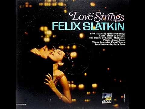 The Fantastic Strings Of Felix Slatkin — Felix Slatkin - Theme Searching For A Picture