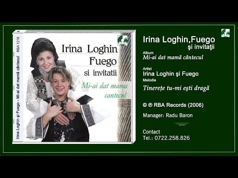Irina Loghin — Irina Loghin si Fuego   Tinerete tu mi esti draga