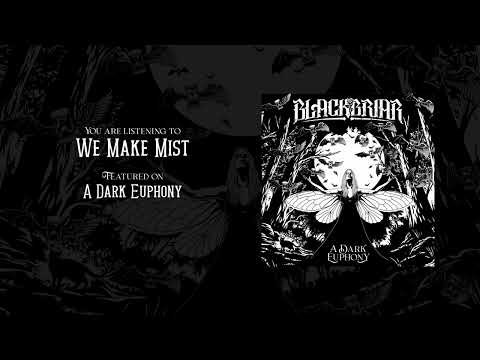 Blackbriar — Blackbriar - We Make Mist (Official Audio)