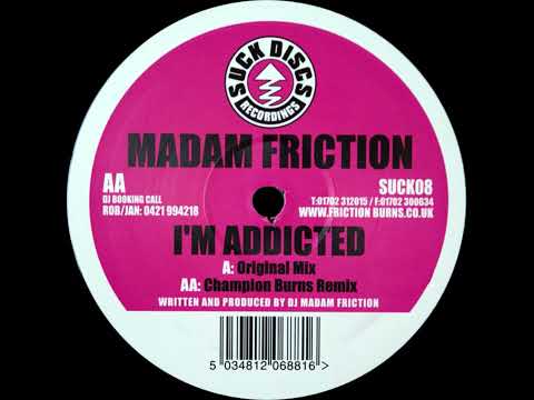 Madam Friction — Madam Friction – I'm Addicted (Original Mix)