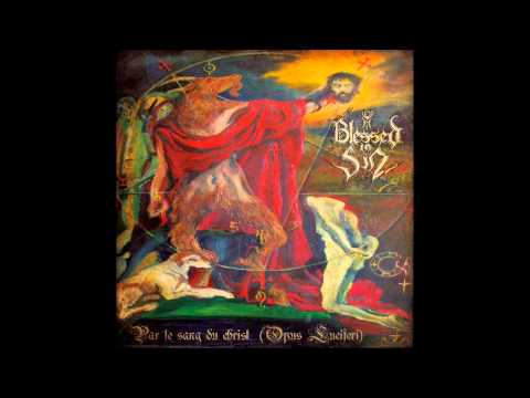 Blessed In Sin — Blessed in Sin - Par le Sang du Christ (Opus Luciferi) (Full Album)
