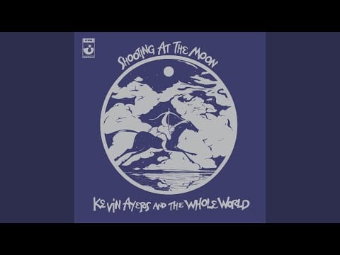 Kevin Ayers And The Whole World — Underwater (2003 Remaster)
