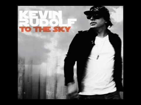 Kevin Rudolf — Kevin Rudolf - To The Sky - I Made It